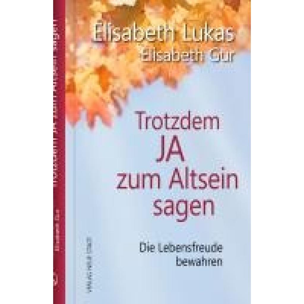 9783734613517 - Lukas Elisabeth Trotzdem Ja zum Altsein sagen