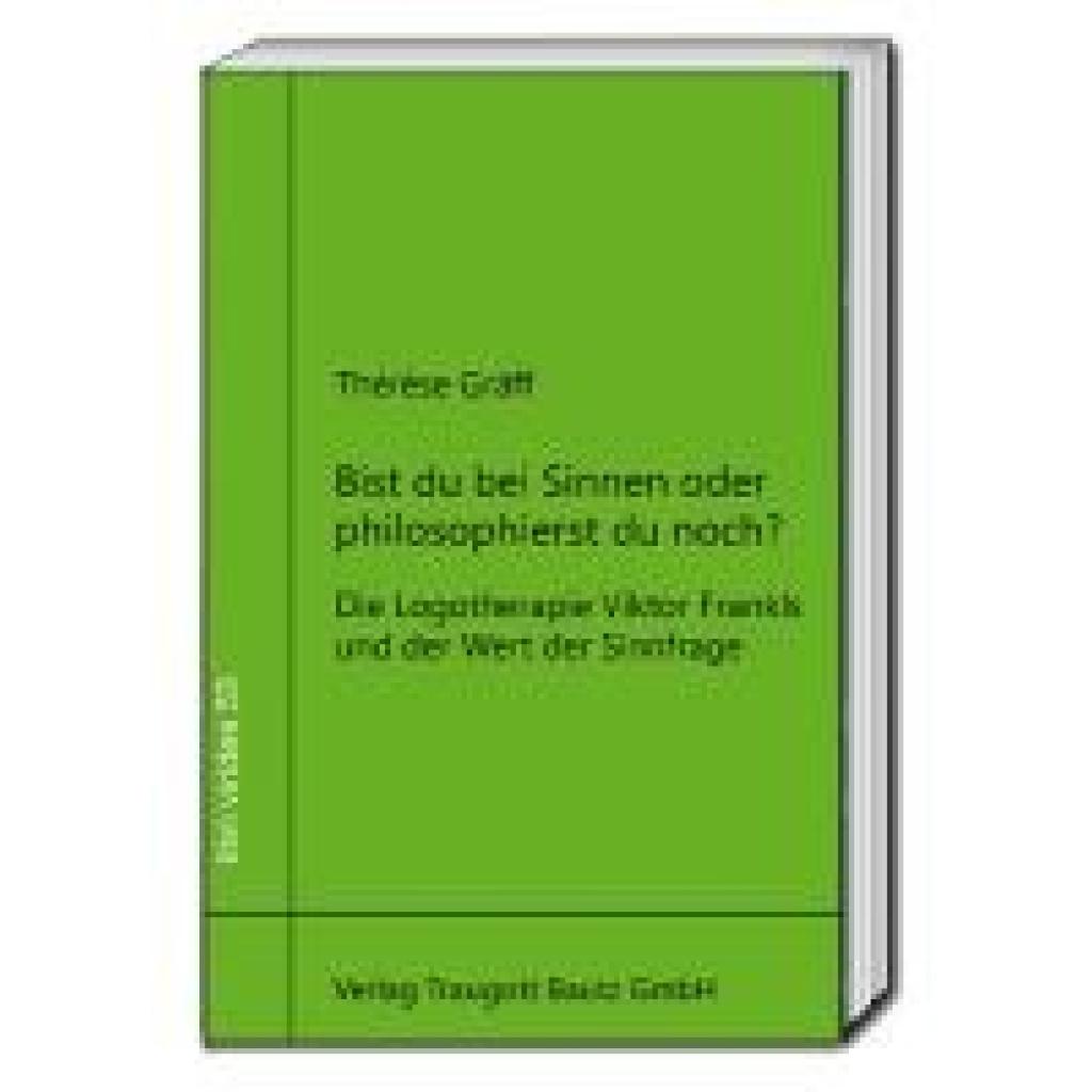 Gräff, Thérèse: Bist du bei Sinnen oder philosophierst du noch?