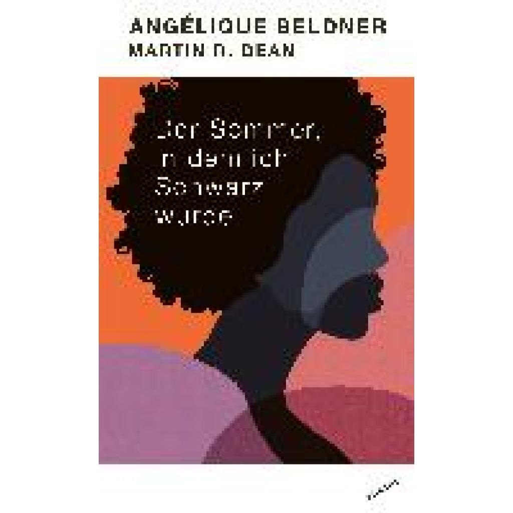 9783715250007 - Der Sommer in dem ich Schwarz wurde - Angélique Beldner Martin R Dean Gebunden
