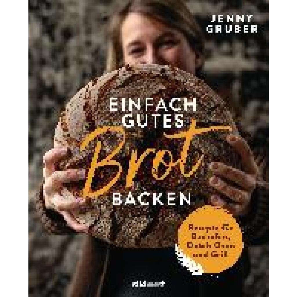 9783517100906 - Einfach gutes Brot backen - Jennifer Gruber Gebunden