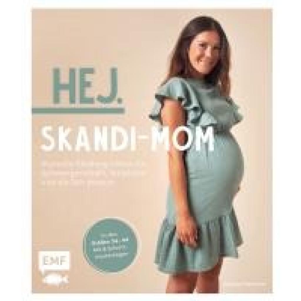 9783745909487 - Hej Skandi-Mom - Stylische Kleidung nähen für Schwangerschaft Stillphase und die Zeit danach - Sabrina Kerscher Gebunden