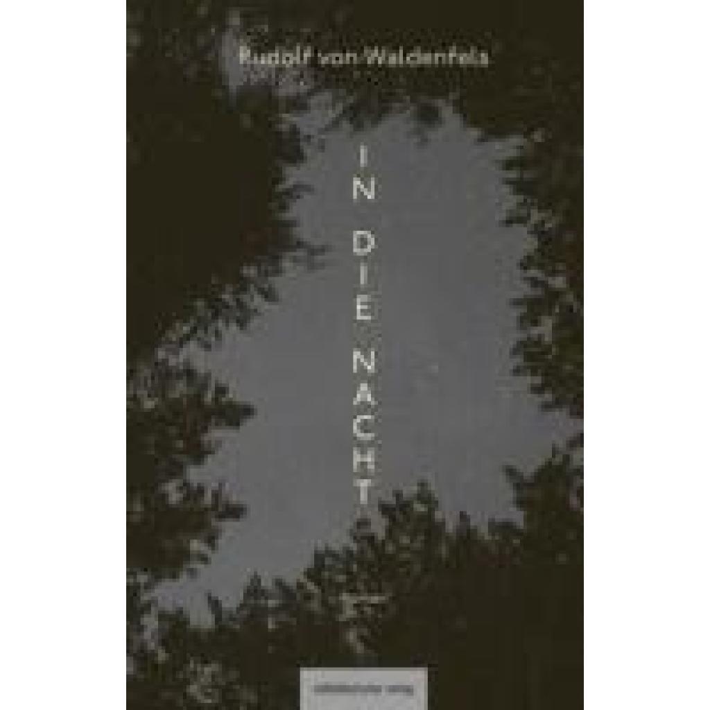 Waldenfels, Rudolf: In die Nacht