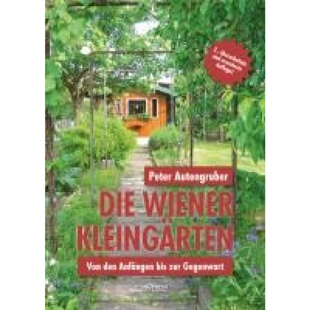 Autengruber, Peter: Die Wiener Kleingärten