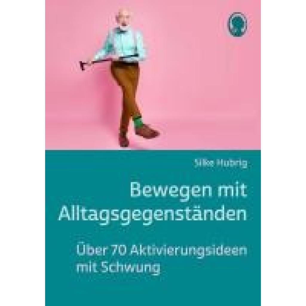 9783948106751 - Hubrig Silke Bewegen mit Alltagsgegenständen