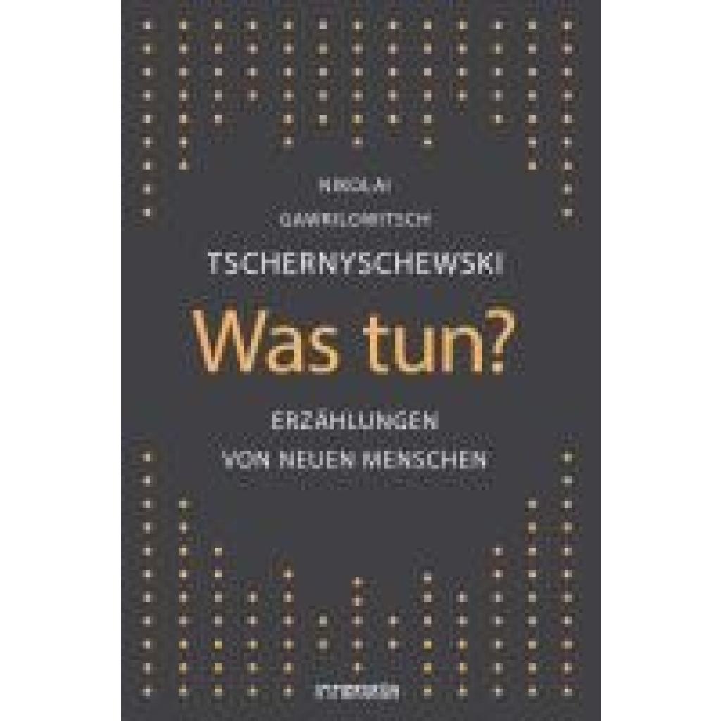 9783910281158 - Tschernyschewski Nikolai Gawrilowitsch Was tun?