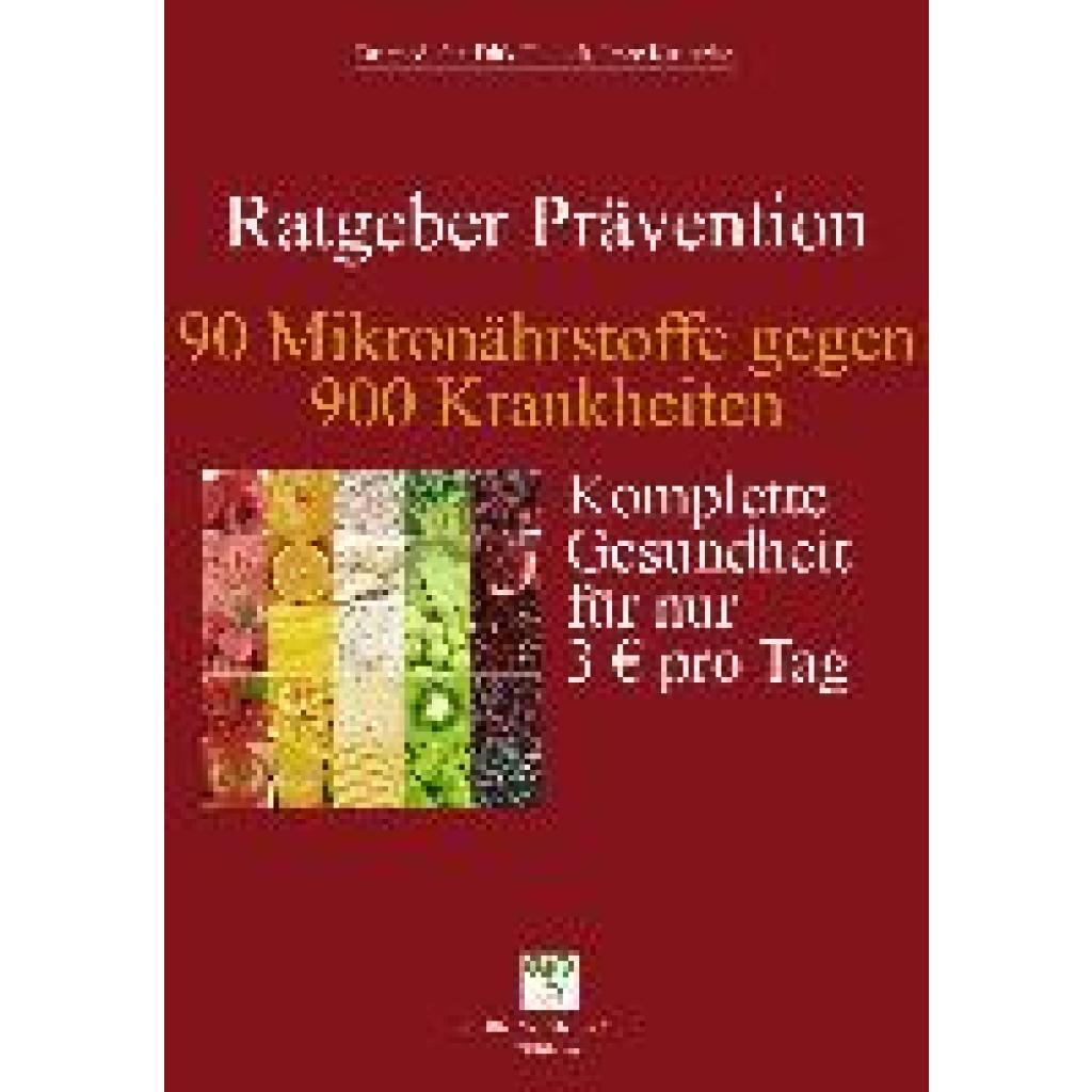 9783936137736 - Ratgeber Prävention - 90 Mikronährstoffe gegen 900 Krankheiten - Jan-Dirk Fauteck Imre Kusztrich Kartoniert (TB)