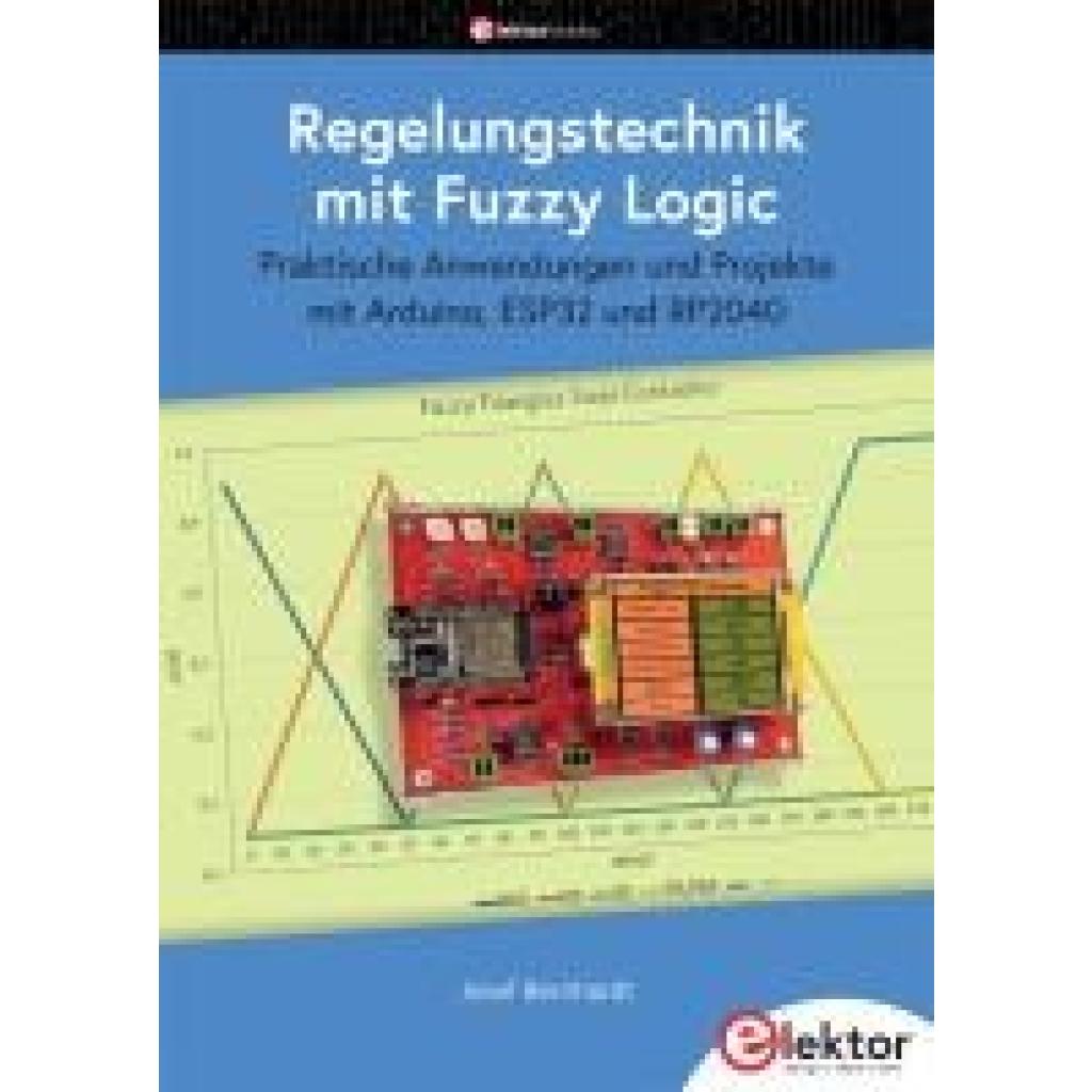 9783895766466 - Bernhardt Josef Regelungstechnik mit Fuzzy Logic
