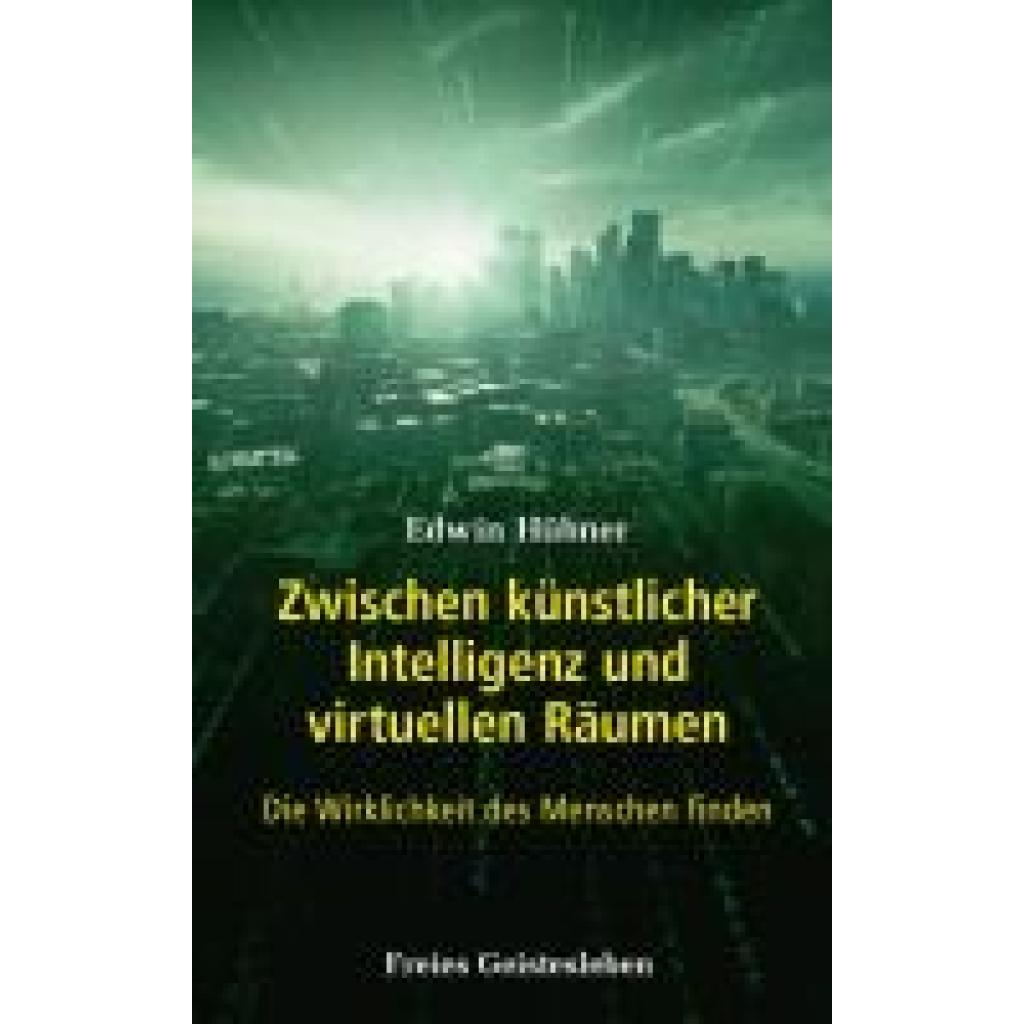 9783772527159 - Hübner Edwin Zwischen künstlicher Intelligenz und virtuellen Räumen