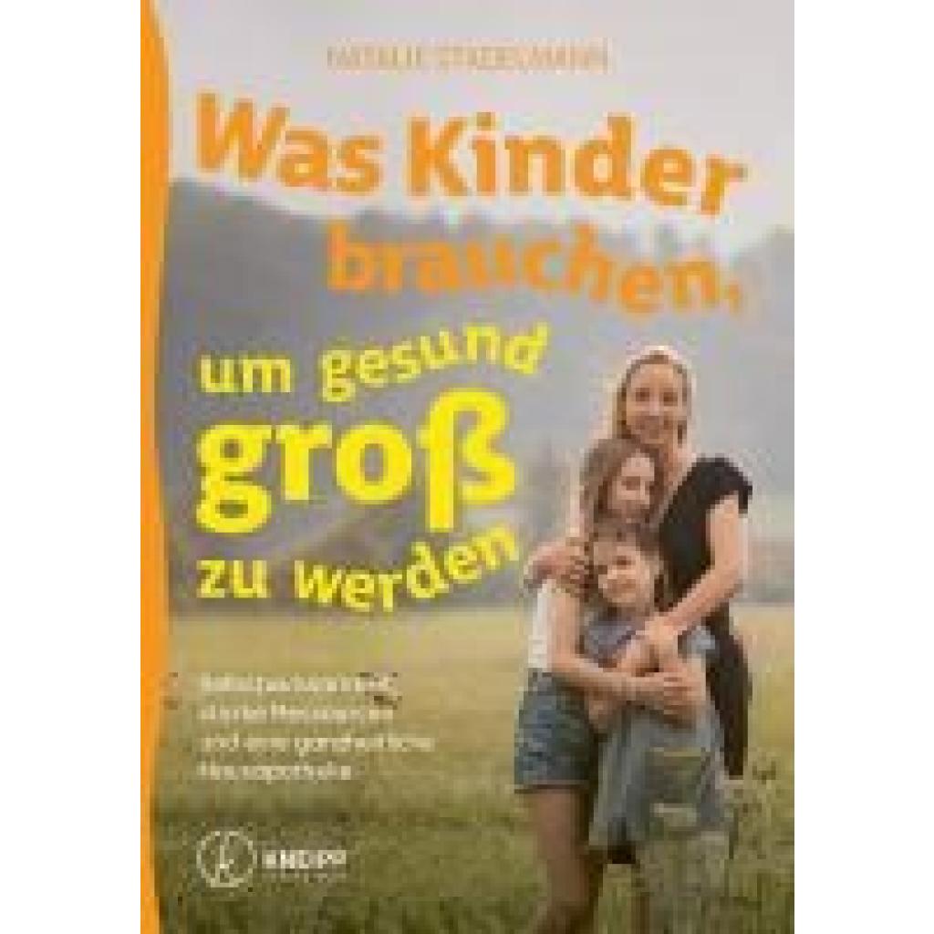 9783708808666 - Stadelmann Natalie Was Kinder brauchen um gesund groß zu werden