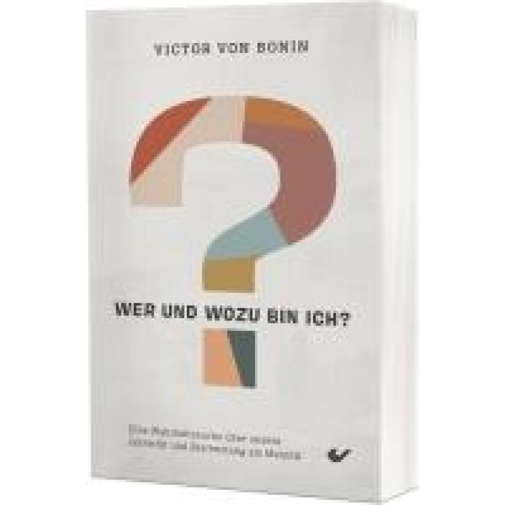 9783989630109 - Bonin Victor von Wer und wozu bin ich?