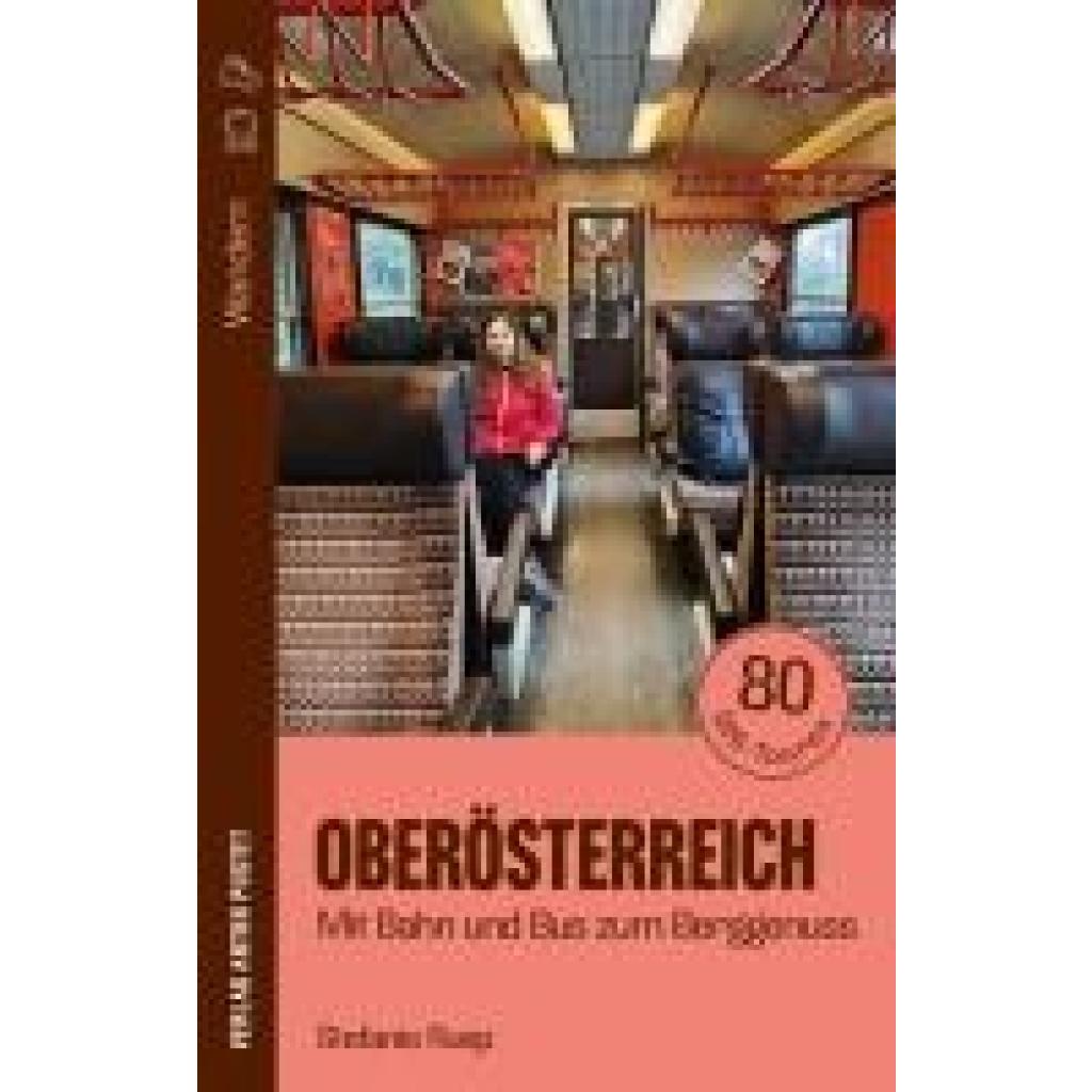 9783702511647 - Ruep Stefanie Wandern in Oberösterreich Mit Bahn und Bus zum Berggenuss