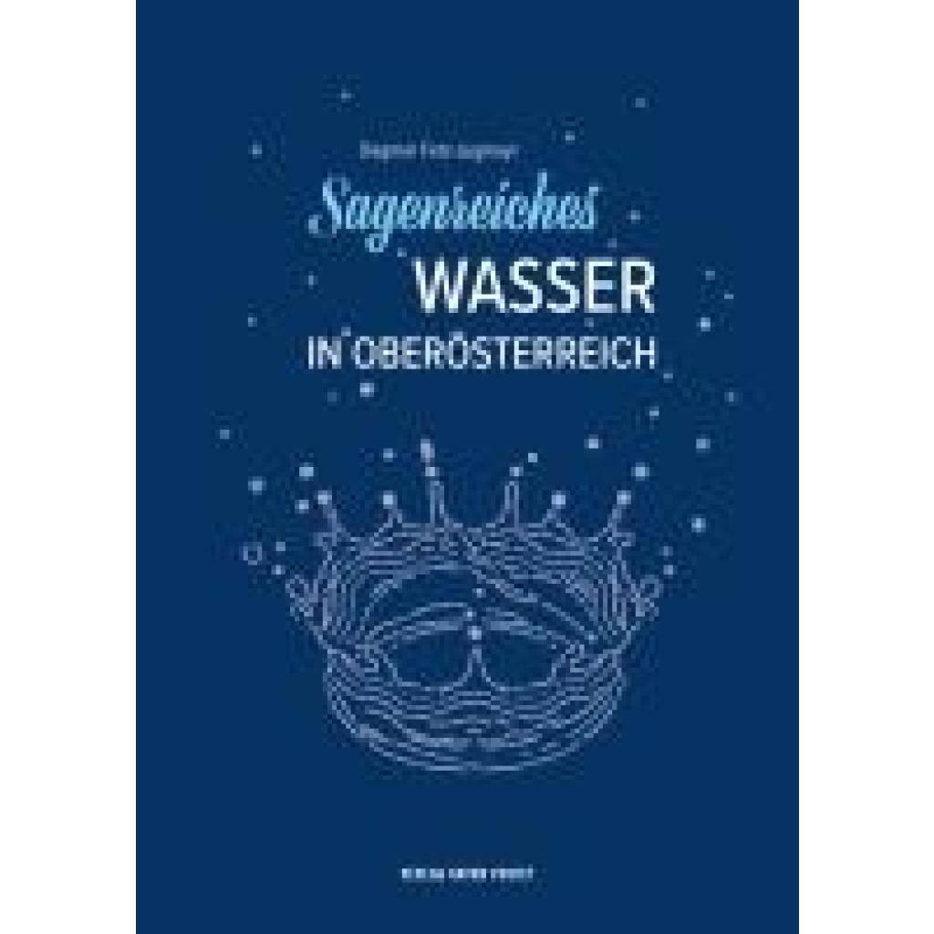 9783702511623 - Fetz-Lugmayr Dagmar Sagenreiches Wasser in Oberösterreich