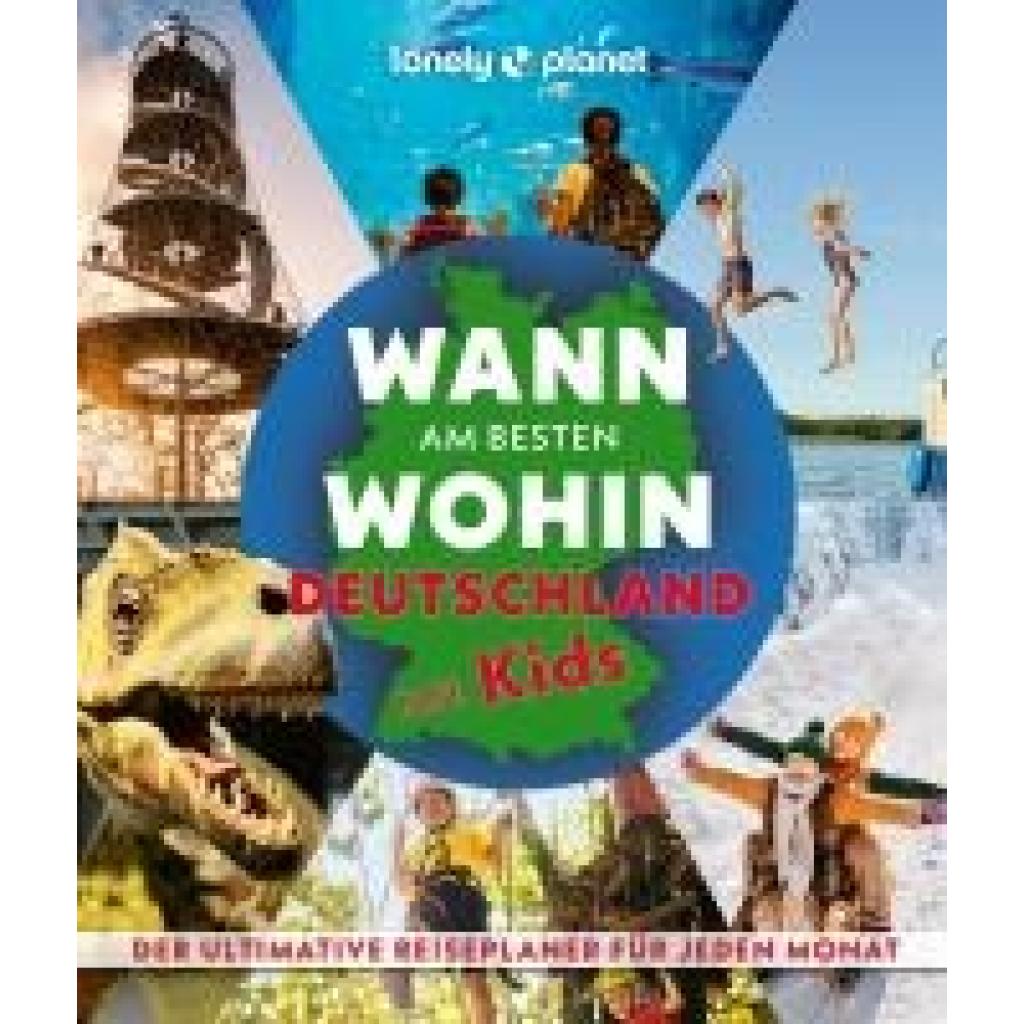 9783575012357 - Aicher Annik LONELY PLANET Bildband Wann am besten wohin Deutschland mit Kids 9783575012357 - Aicher Annik LONELY PLANET Bildband Wann am besten wohin Deutschland mit Kids