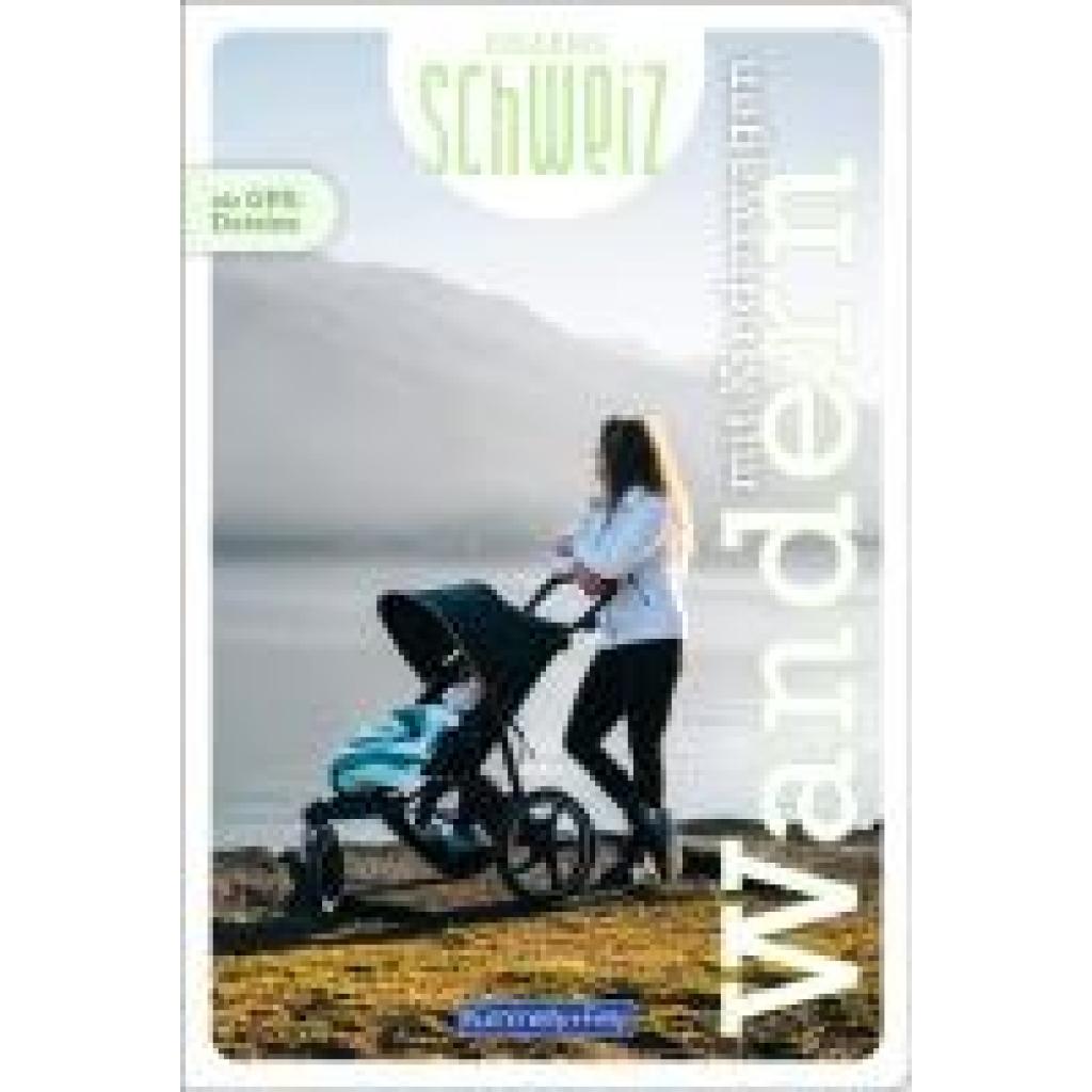 9783259300107 - Kümmerly+Frey Erlebnis Schweiz Wandern mit Kinderwagen - Wanderführer