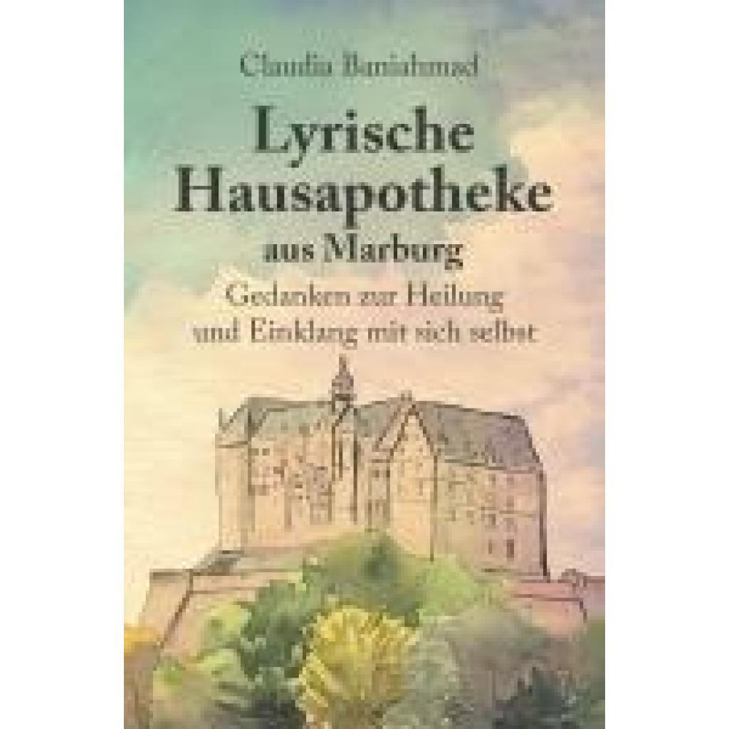 9783967532012 - Baniahmad Claudia Lyrische Hausapotheke aus Marburg