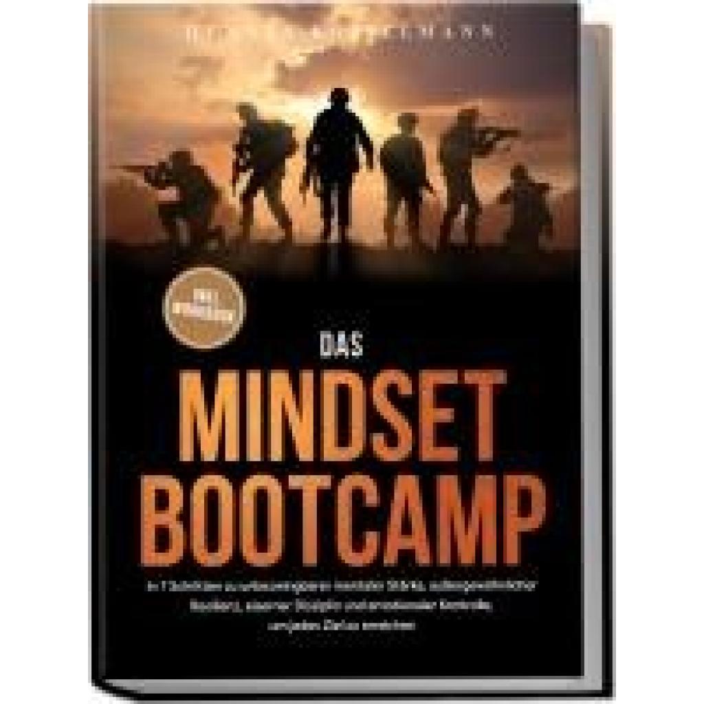 9783757610920 - Koppelmann Hennes Das Mindset Bootcamp In 7 Schritten zu unbezwingbarer mentaler Stärke außergewöhnlicher Resilienz eiserner Disziplin und emotionaler Kontrolle um jedes Ziel zu erreichen - inkl Workbook