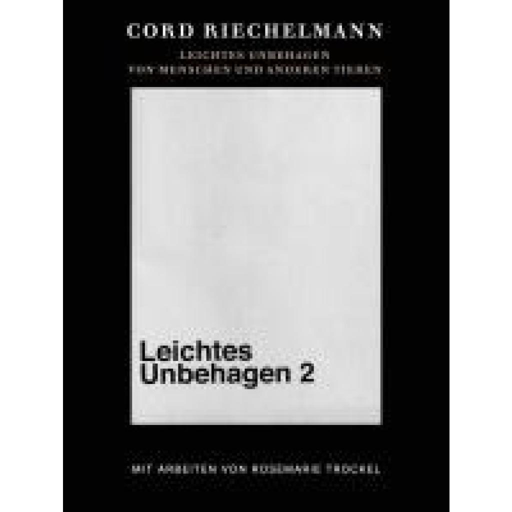 9783753307657 - Riechelmann Cord Cord Riechelmann Leichtes Unbehagen 2 Von Menschen und anderen Tieren Mit Arbeiten von Rosemarie Trockel