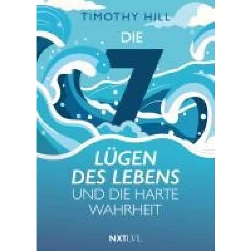 9783689360344 - Hill Timothy Die 7 Lügen des Lebens und die harte Wahrheit