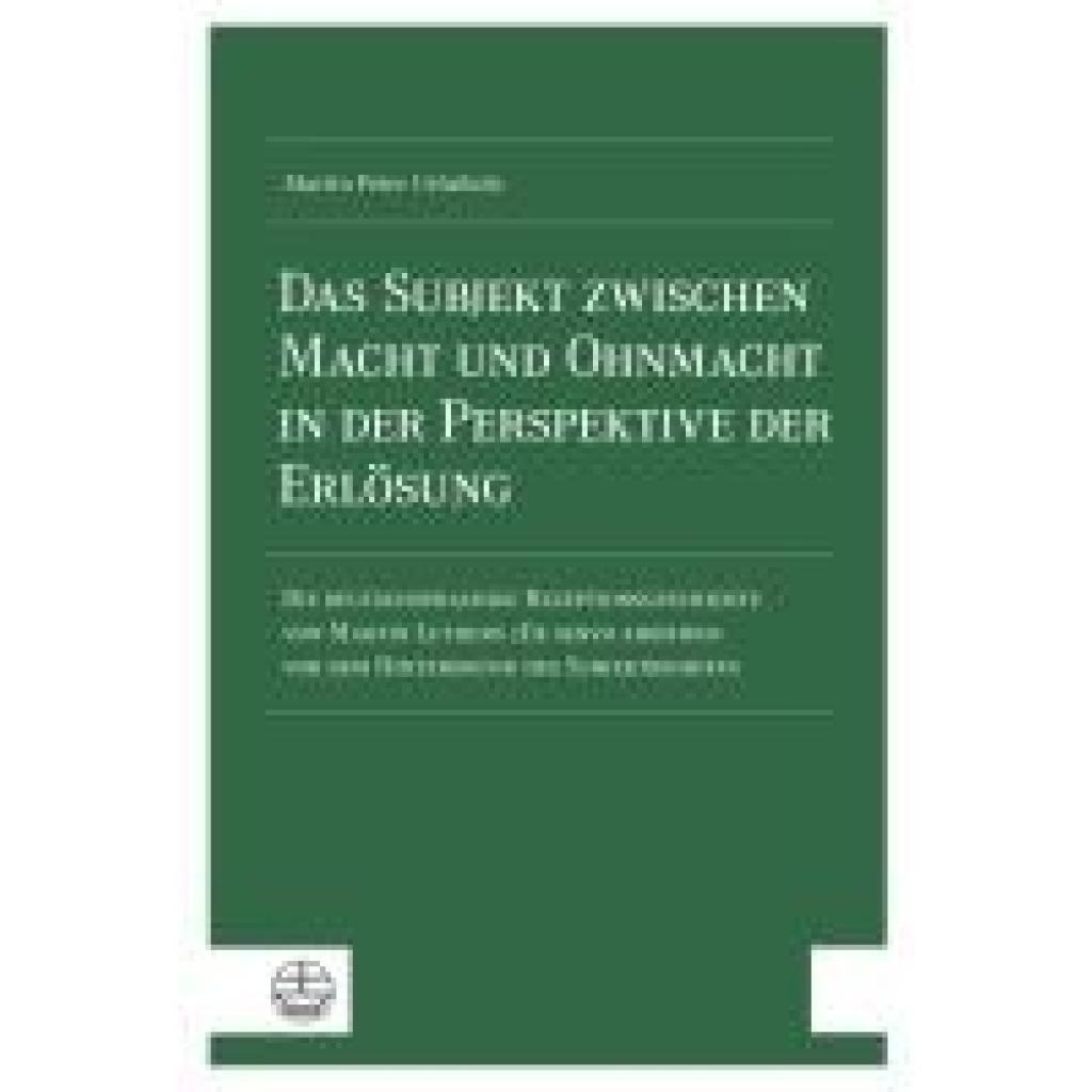9783374078356 - Grünholz Martin Peter Das Subjekt zwischen Macht und Ohnmacht in der Perspektive der Erlösung