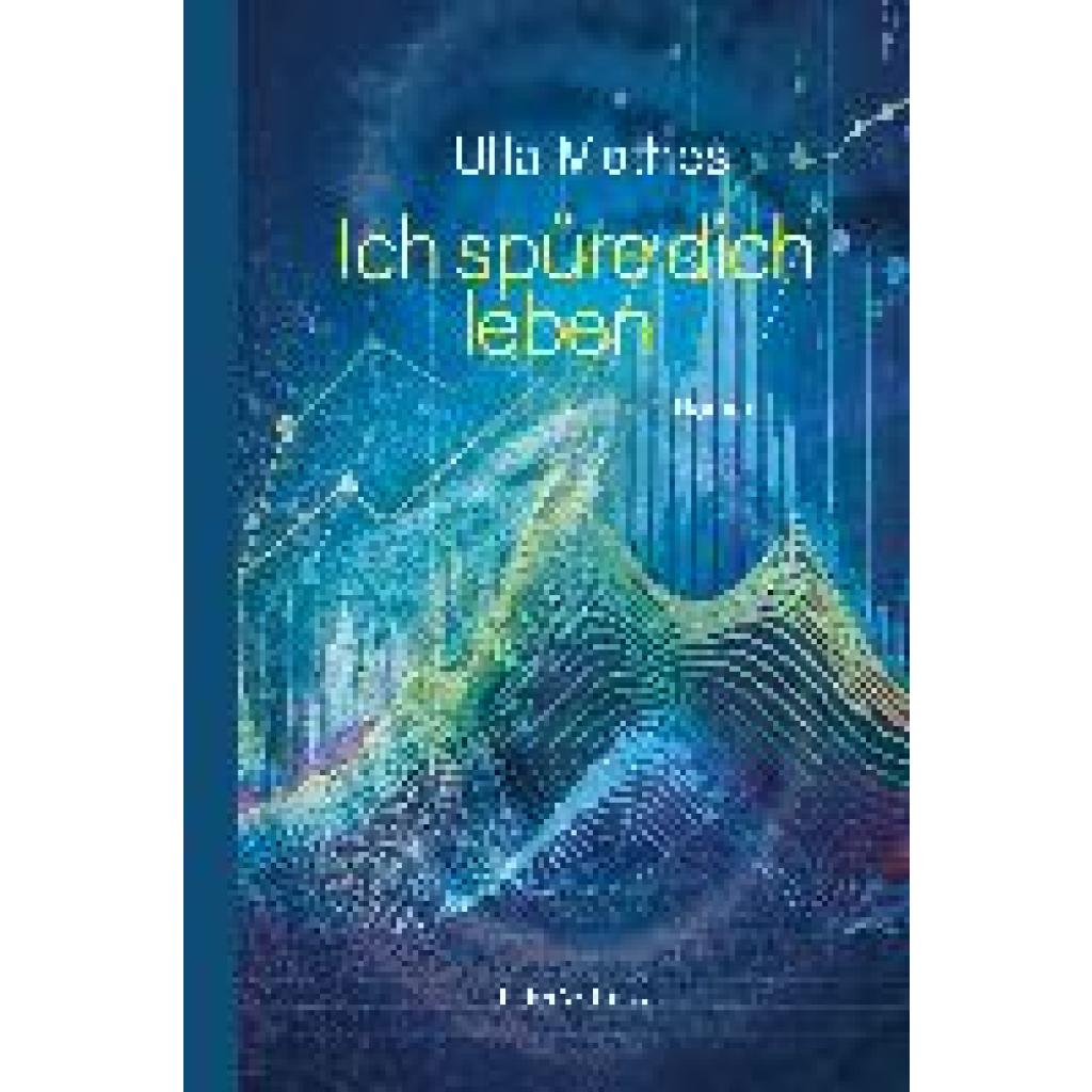 9783962582036 - Mothes Ulla Ich spüre dich leben