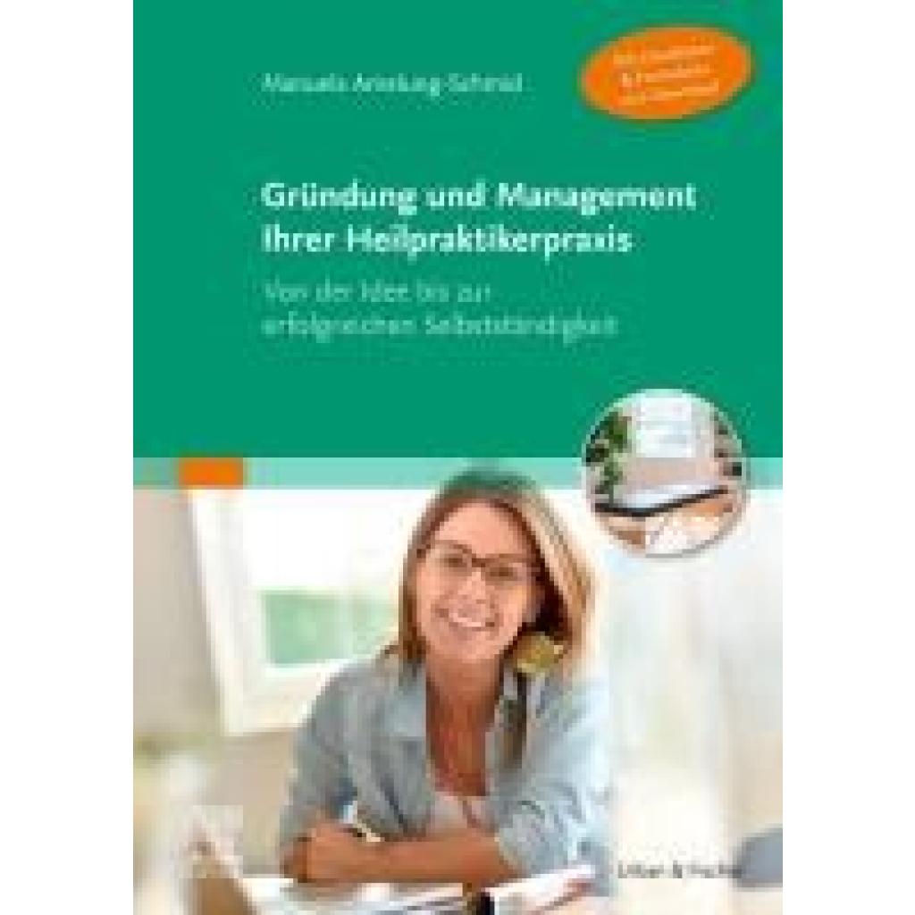 9783437554612 - Amelung-Schmid Manuela Gründung und Management Ihrer Heilpraktikerpraxis (Mit Checklisten & Formularen zum Download)