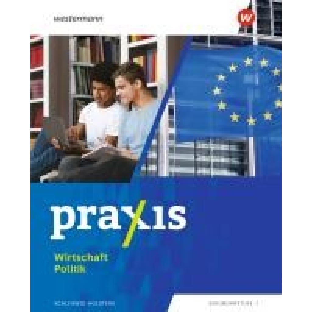 Ritter, Sascha: Praxis Wirtschaft Politik. Schulbuch. Für Schleswig-Holstein
