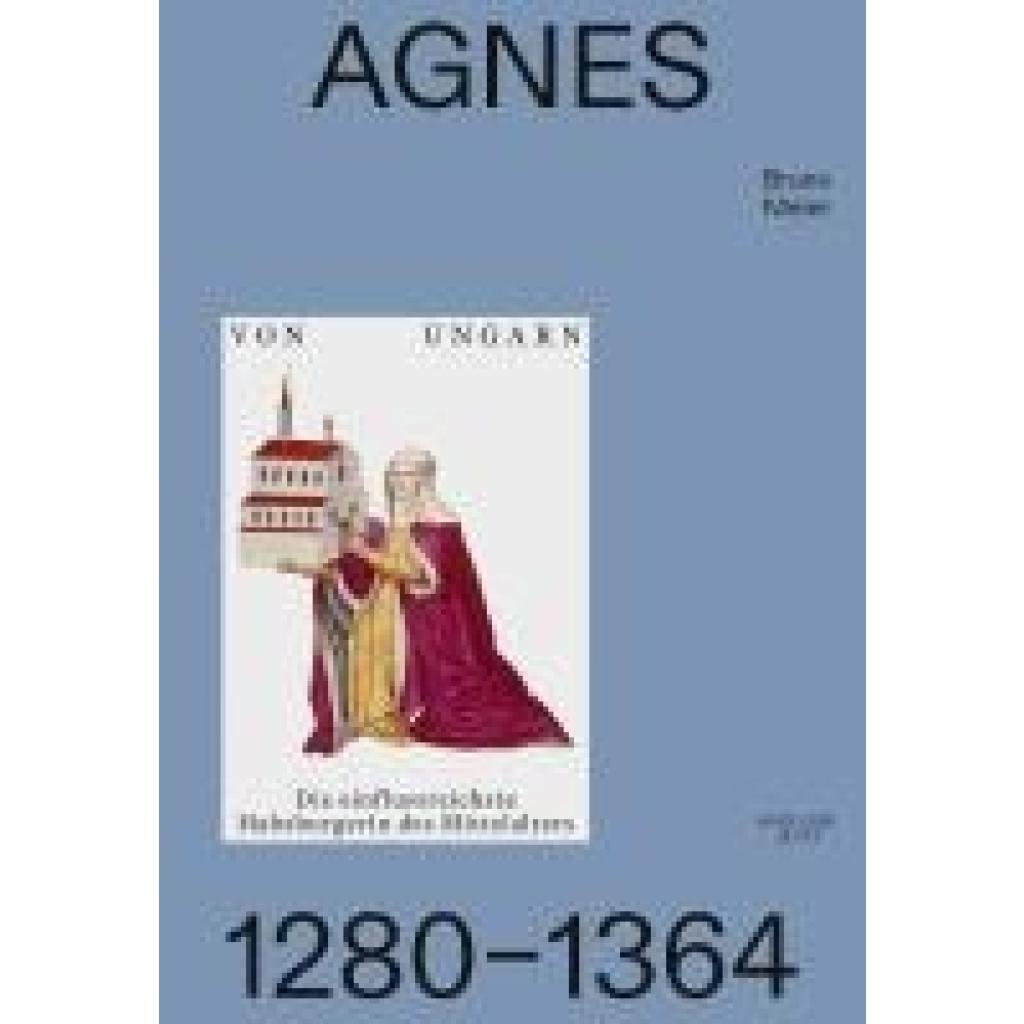 9783039196401 - Meier Bruno Agnes von Ungarn 1280-1364