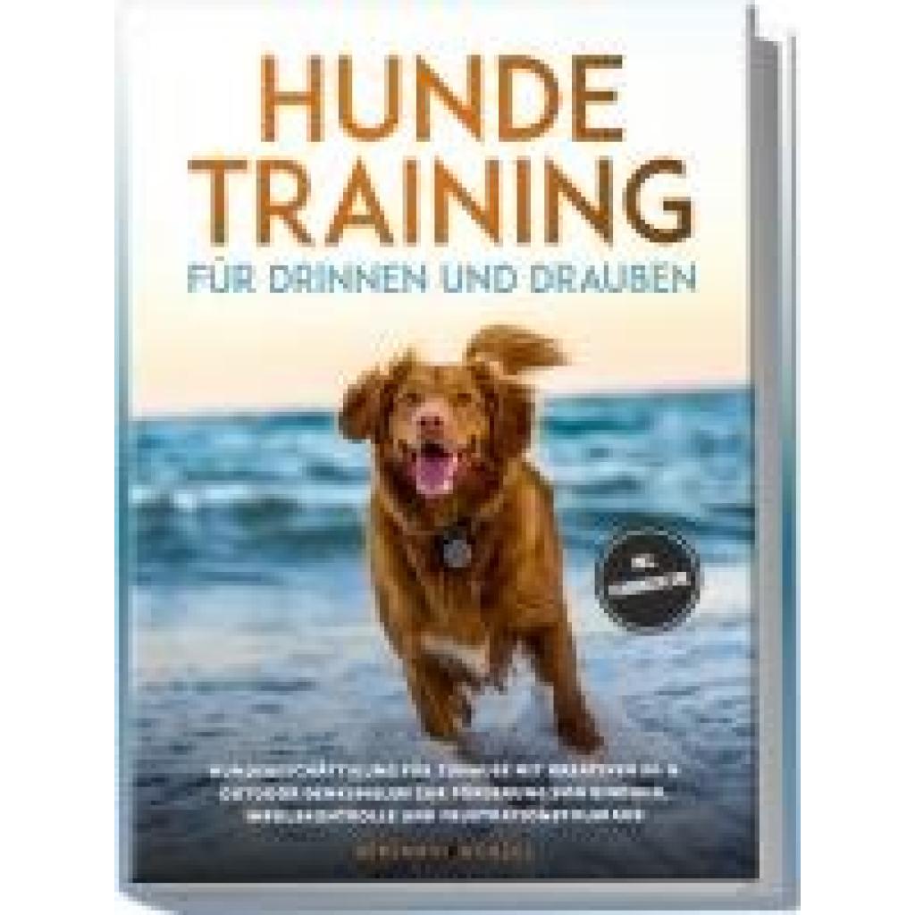 9783989100312 - Wenzel Benjamin Hundetraining für drinnen und draußen Hundebeschäftigung für zuhause mit kreativen In- & Outdoor Denkspielen zur Förderung von Bindung Impulskontrolle und Frustrationstoleranz - inkl Trainingspläne
