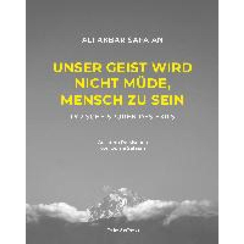9783962582029 - Safaian Ali Akbar Unser Geist wird nicht müde Mensch zu sein
