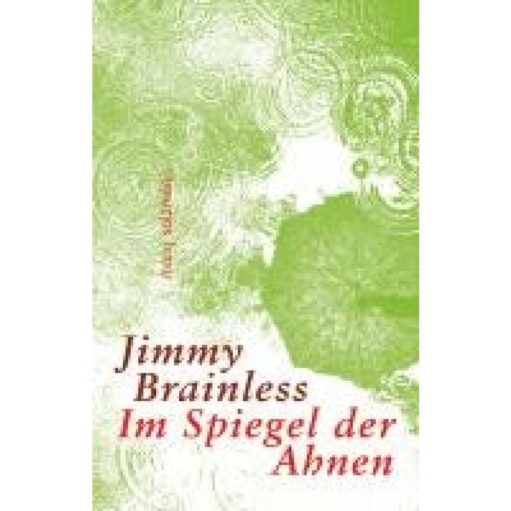 9783990142707 - Brainless Jimmy Im Spiegel der Ahnen