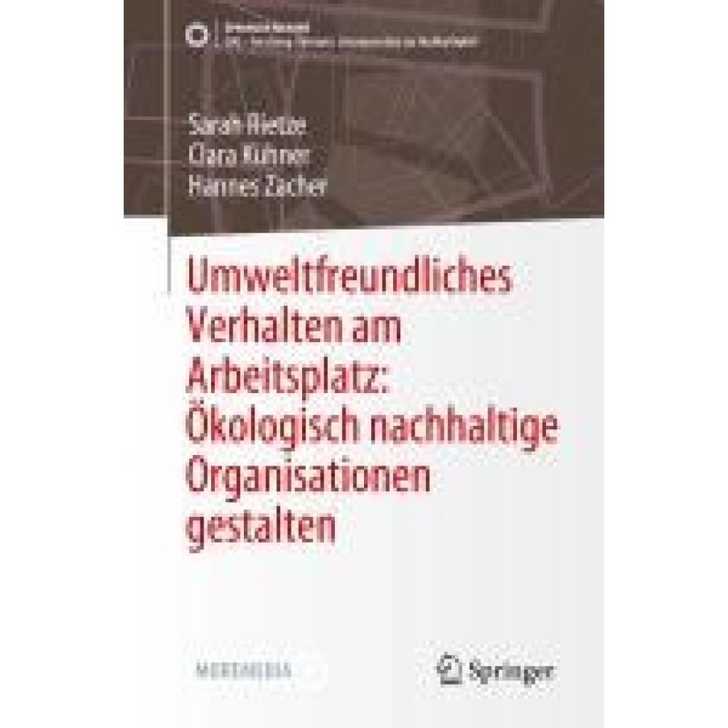 9783662706992 - Rietze Sarah Umweltfreundliches Verhalten am Arbeitsplatz Ökologisch nachhaltige Organisationen gestalten