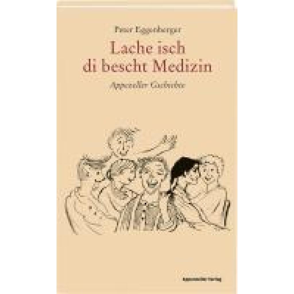 9783858829023 - Eggenberger Peter Lache isch di bescht Medizin