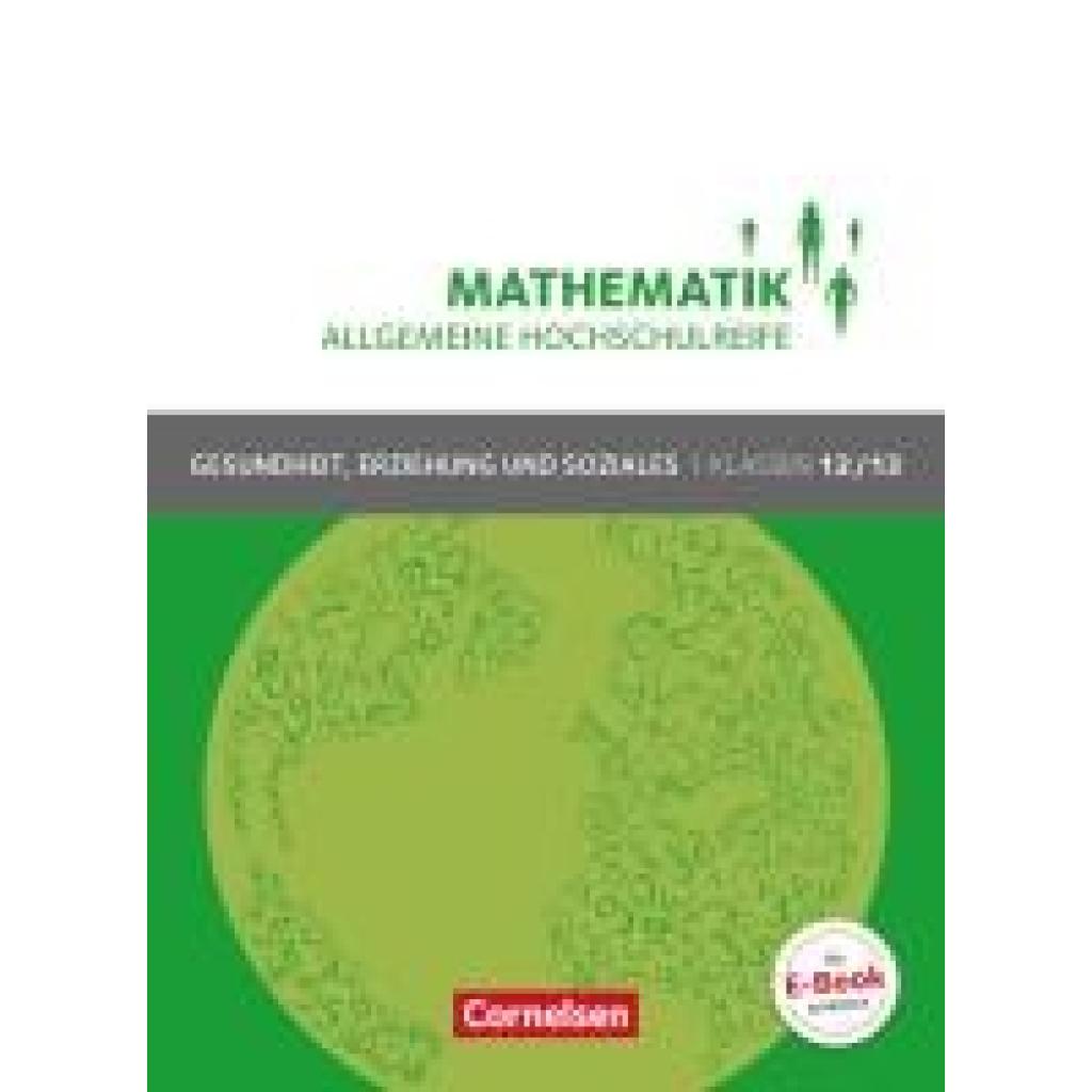 Brüggemann, Juliane: Mathematik Klasse 12/13. Schülerbuch Allgemeine Hochschulreife - Gesundheit, Erziehung und Soziales