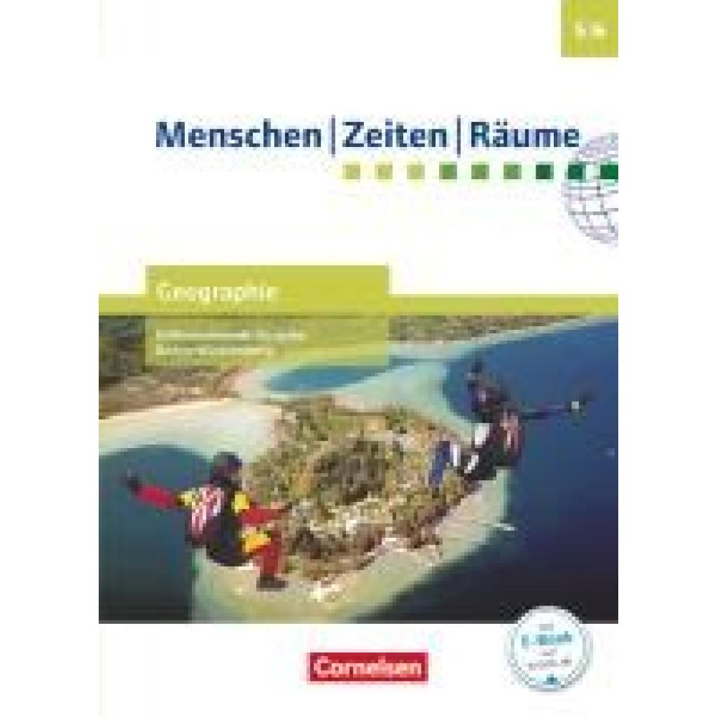 9783060652464 - Menschen-Zeiten-Räume   Menschen-Zeiten-Räume - Geographie Differenzierende Ausgabe Baden-Württemberg 2016 - Band 1 5 6 Schuljahr - Elisabeth Köster Peter Brokemper Thorsten Bröckel Monika Adler-Schmid Tilman John Dieter Potente Gebunden
