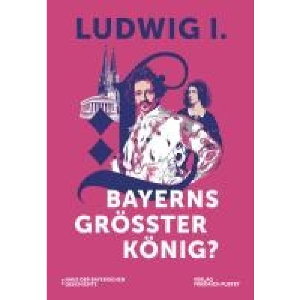 9783791735771 - Ludwig I - Bayerns größter König?