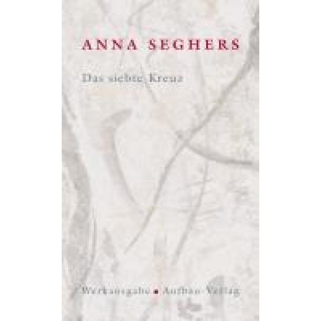 9783351034542 - Werkausgabe BdI 4 Das siebte Kreuz - Anna Seghers Leinen