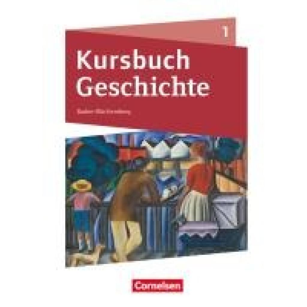 9783060648719 - Kursbuch Geschichte   Kursbuch Geschichte - Baden-Württemberg - Neue Ausgabe - Band 1 SchülerbuchBd1 Gebunden