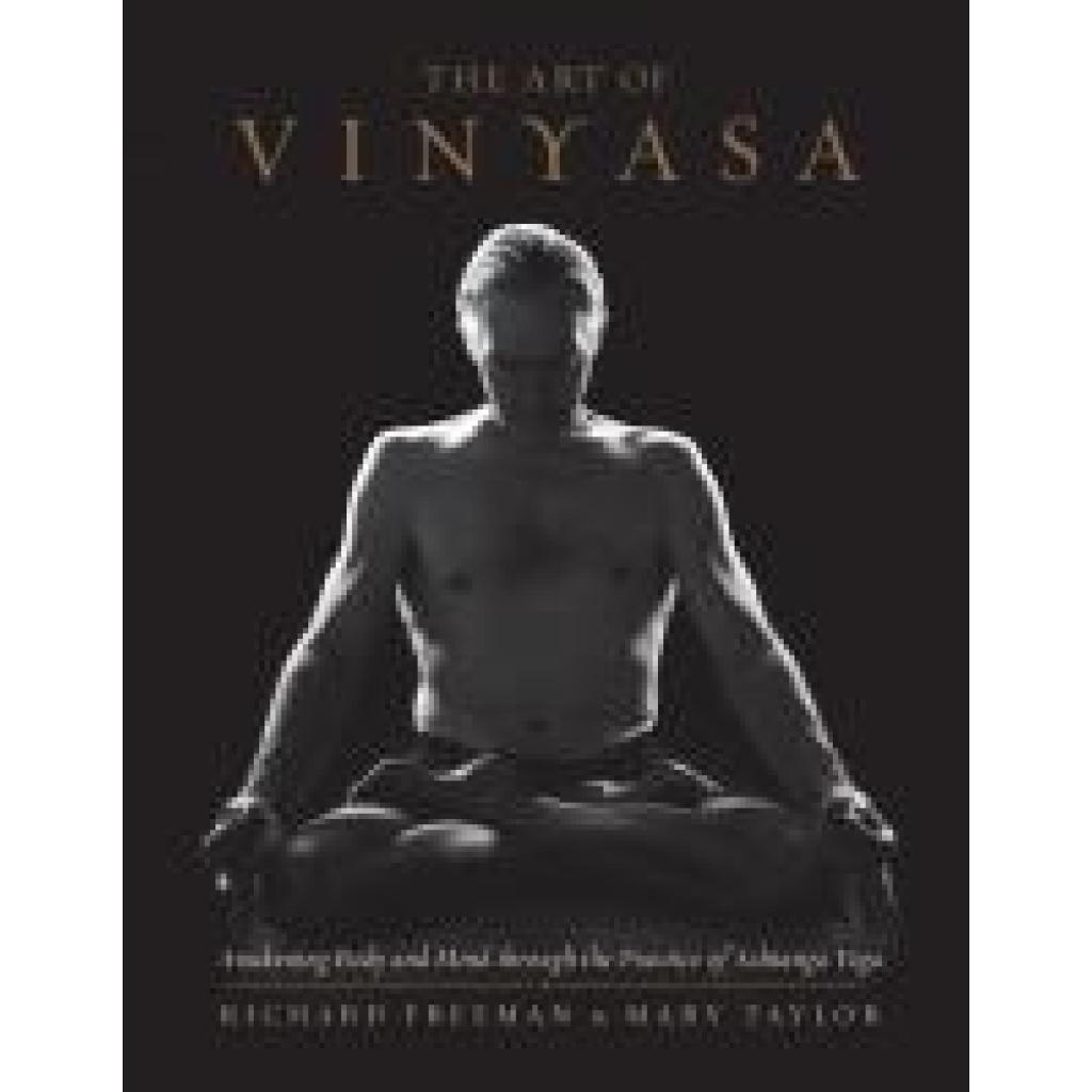 9781611802795 - The Art of Vinyasa - Richard Freeman Mary Taylor Kartoniert (TB)