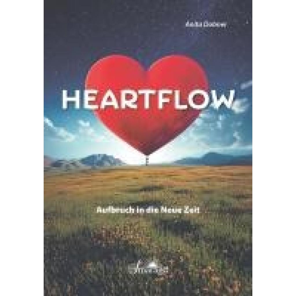 9783907457061 - Dobner Anita HEARTFLOW - Aufbruch in die Neue Zeit