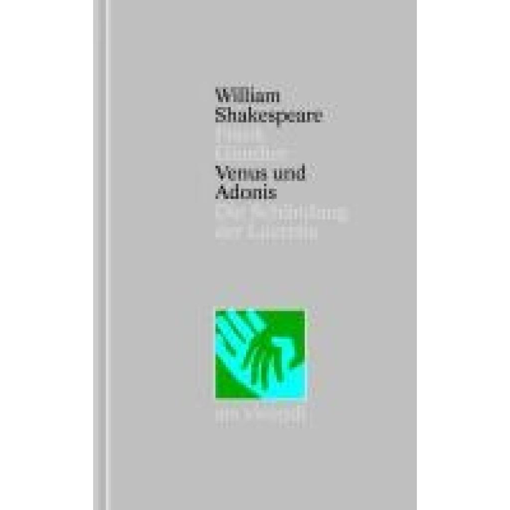9783897161948 - Shakespeare William Venus und Adonis - Die Schändung der Lucretia - Nichtdramatische Dichtungen [Zweisprachig] (Shakespeare Gesamtausgabe Band 39)
