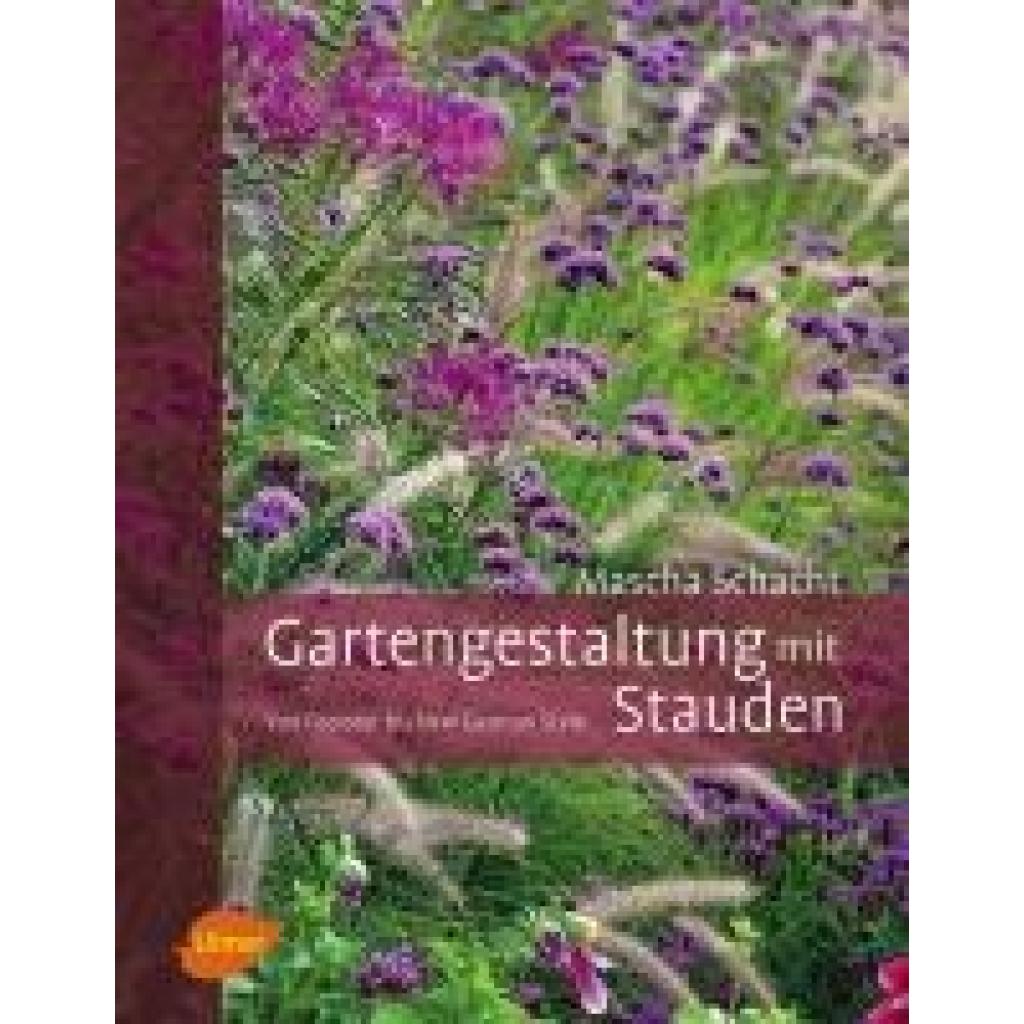 9783800176908 - Gartengestaltung mit Stauden - Mascha Schacht Gebunden 9783800176908 - Gartengestaltung mit Stauden - Mascha Schacht Gebunden