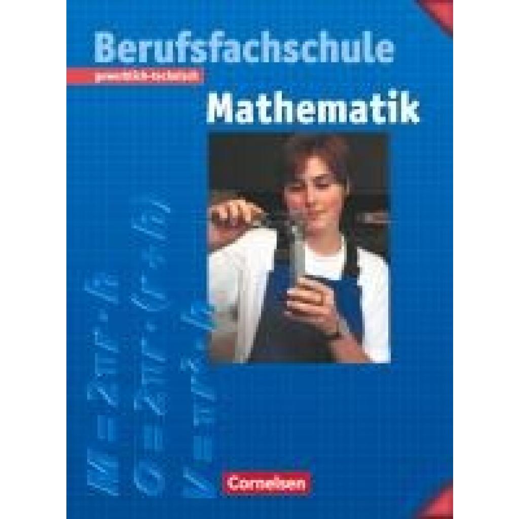 Mathematik für Berufsfachschulen - Gewerblich-Technisch / Neubearbeitung (Kalvelage, Kurt~Leppig, Manfred~Neuhaus, Kornelia~Richter, Helmut~Rümmele, Horst~Spiering, Helmut)