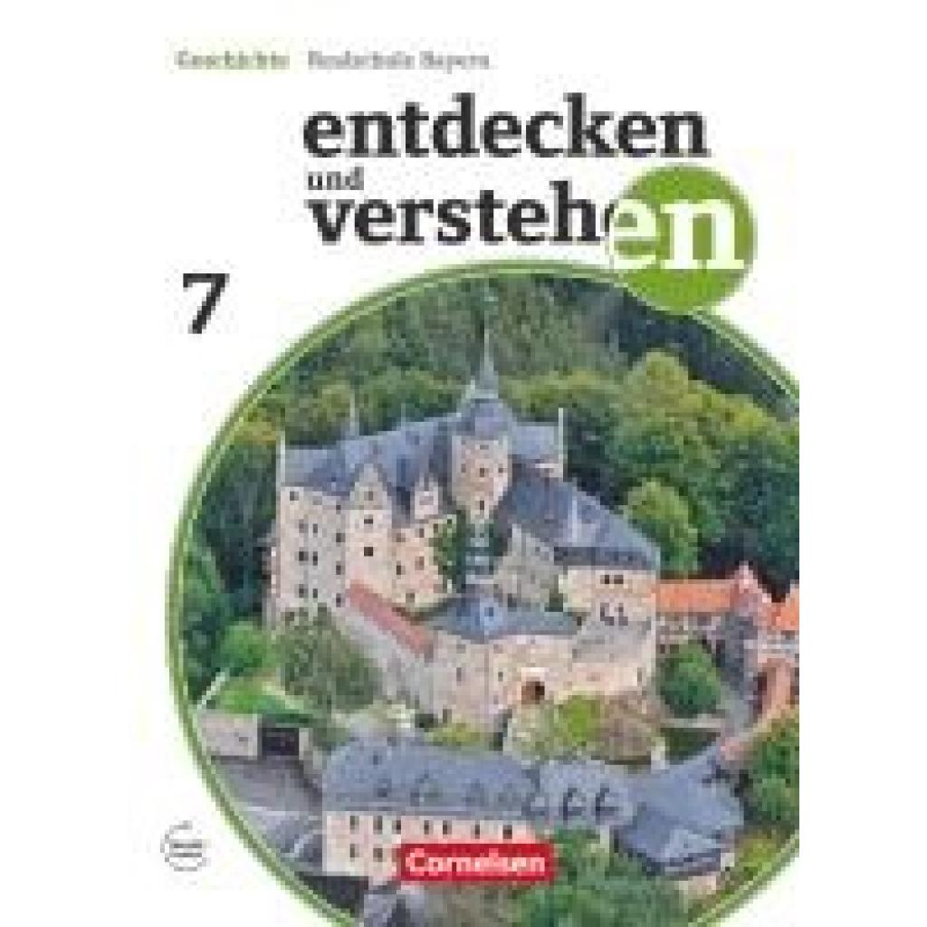 Schuster, Maximilian: Entdecken und Verstehen 7. Jahrgangsstufe - Für die sechsstufige Realschule in Bayern - Vom Hochmittelalter bis zum Zeitalter des Absolutismus