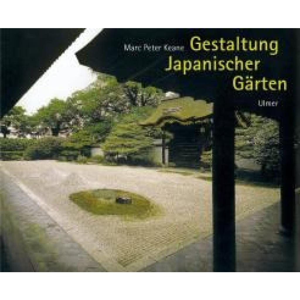 9783800166718 - Gestaltung Japanischer Gärten - Marc P Keane Gebunden