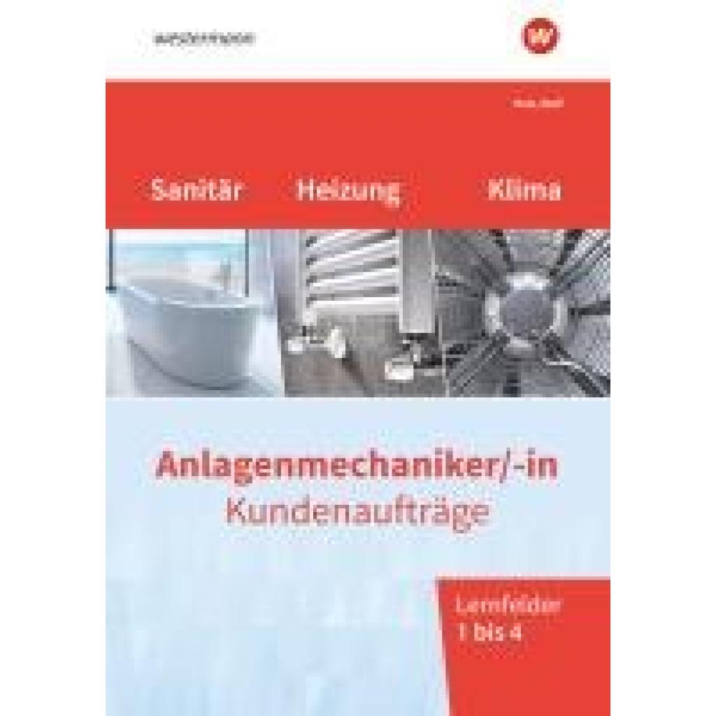 9783427745310 - Holz Thomas Anlagenmechaniker -in Sanitär- Heizungs- und Klimatechnik Kundenaufträge Lernfelder 1-4 Arbeitsheft