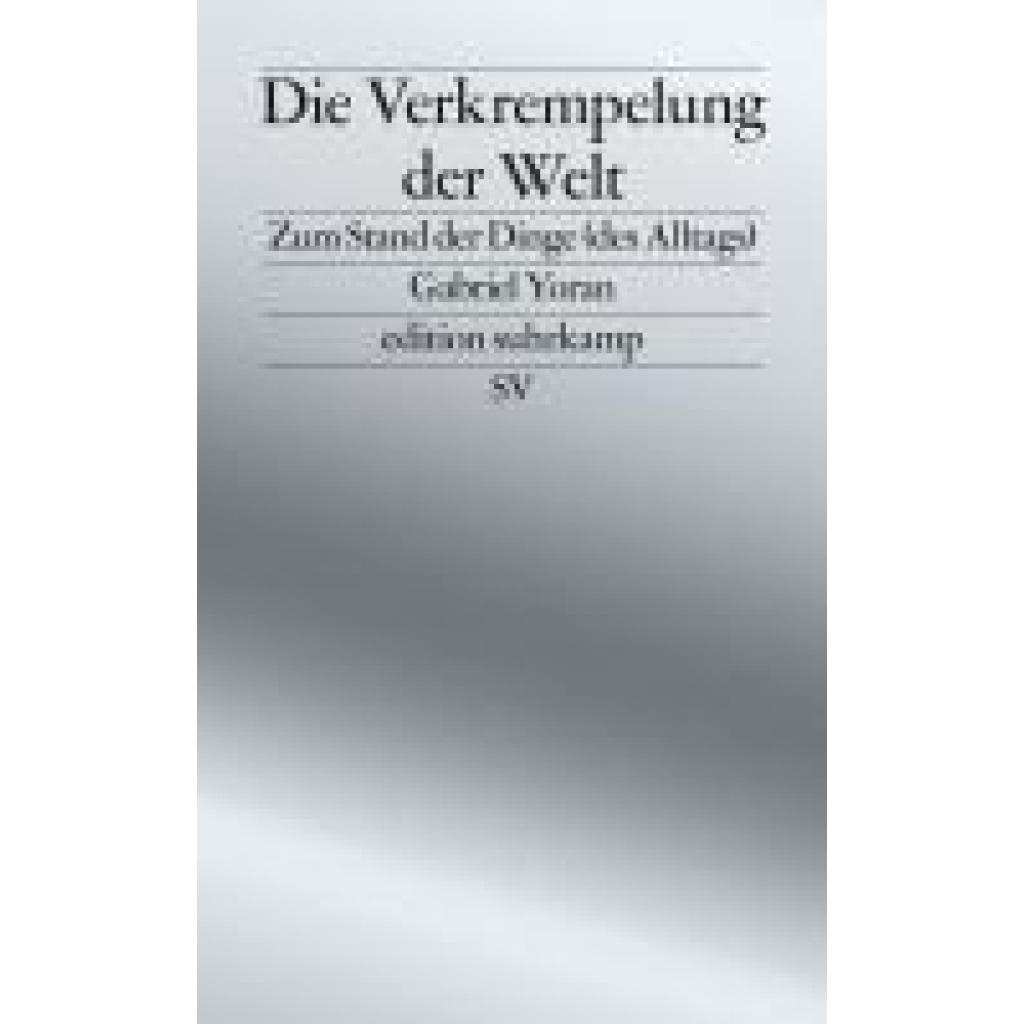 9783518030028 - Yoran Gabriel Die Verkrempelung der Welt