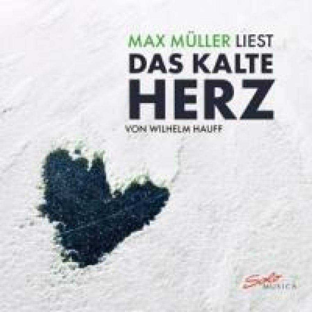 4260123644406 - Hauff Wilhelm Max Müller liest Das kalte Herz