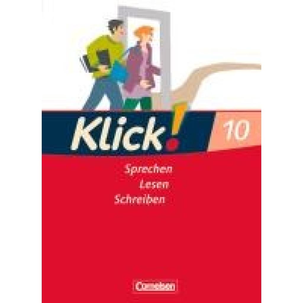 Naumann, Isabelle: Klick! Deutsch - 10. Schuljahr - Ausgabe 2007 - Sprechen, Lesen, Schreiben - Schulbuch