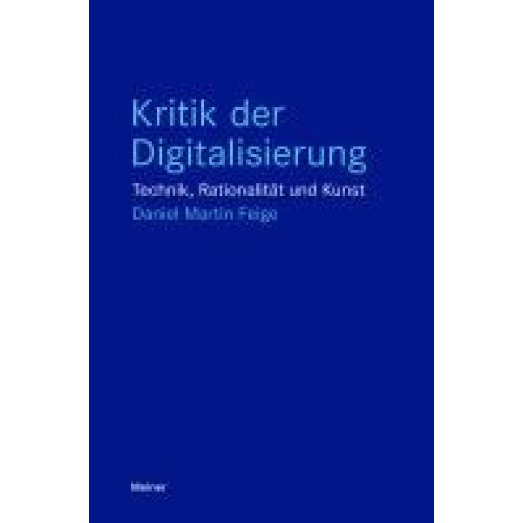 9783787347209 - Feige Daniel Martin Kritik der Digitalisierung
