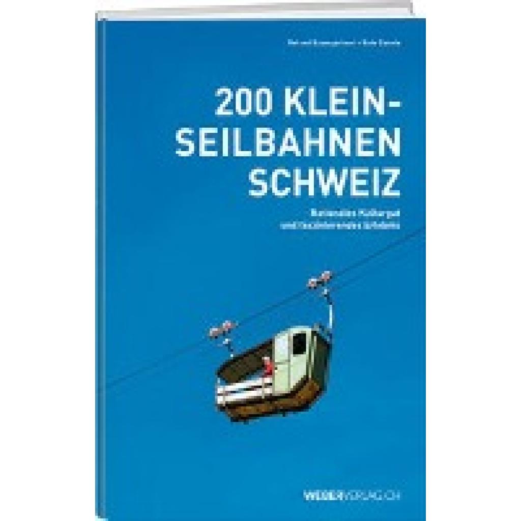9783038184614 - Baumgartner Roland 200 Kleinseilbahnen Schweiz